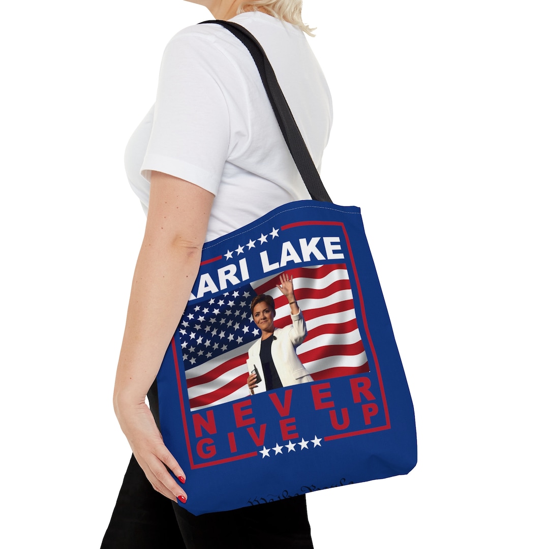 KARI LAKE Design TOTE Bag Never Give up Wonderful Gift for Kari Lake