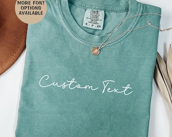 Custom Text T-Shirt, Personalized Comfort Colors Tshirt, Business Logo Shirt, Custom Shirt For Women, Custom Made Shirts, Custom Quote Shirt