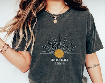Be The Light Shirt, Christian Celestial T-Shirt, Bible Verse, Inspirational Gift