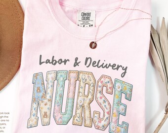 Labor and Delivery Nurse Shirt, L&D Faux Patchwork Tee, NICU Pediatric Appreciation Gift