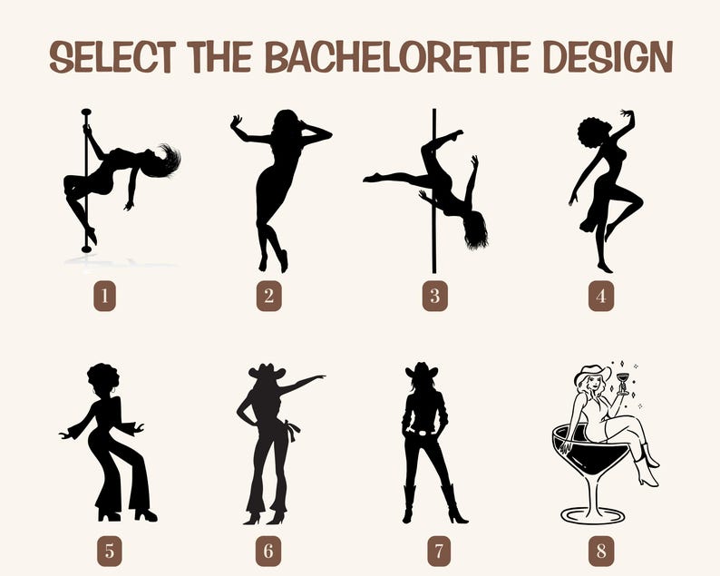 May include: Eight different bachelorette party design options. Each design features a silhouette of a woman in a different pose. The designs include a woman on a pole, a woman dancing, a woman holding a drink, and a woman in a cowboy hat.