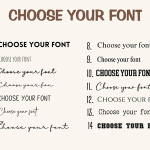 May include: A list of 14 different font styles, each with the text "CHOOSE YOUR FONT" in a different font. The fonts range from simple and bold to more decorative and handwritten.