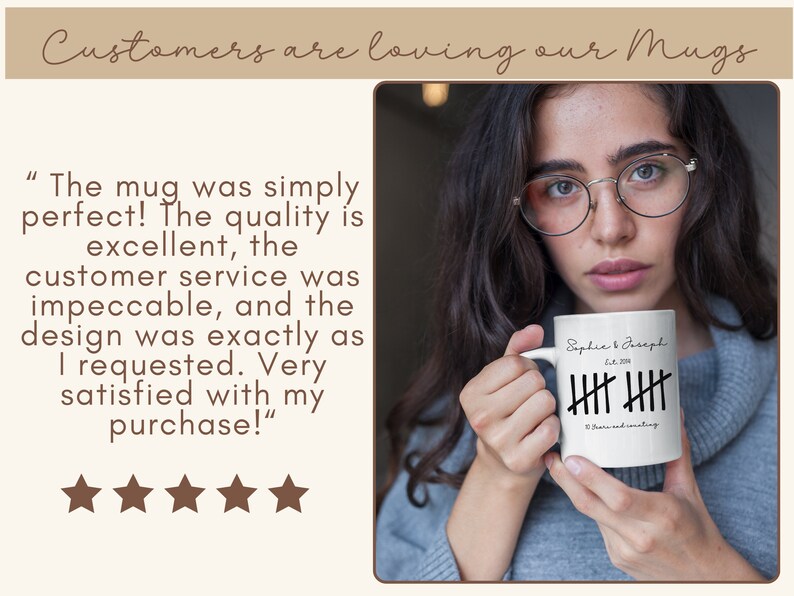 May include: A white ceramic mug with a black design that says "Sophie & Joseph Est. 2018 10 Years and something" with tally marks. A person is holding the mug and smiling.