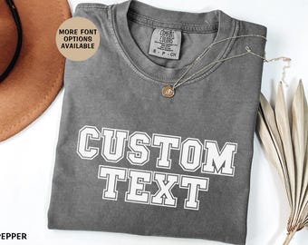 Custom Text T-Shirt, Personalized Comfort Colors Tshirt, Business Logo Shirt, Custom Shirt For Women, Custom Made Shirts, Custom Quote Shirt