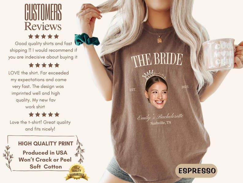 May include: A brown t-shirt with the text "THE BRIDE" in white, a crown, and a photo of a woman's face. The text "EST. 2015" is below the crown. The text "Emily's Bachelorette Nashville, TN" is below the photo.