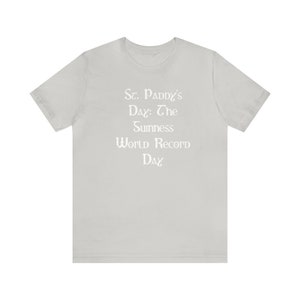 St. Paddy's Day: The Guinness World Record Day , Funny T-shirt, Irish Drinking Shirt, Parade Shirt, Green Beer Shirt, St. Paddy's day Tee image 10