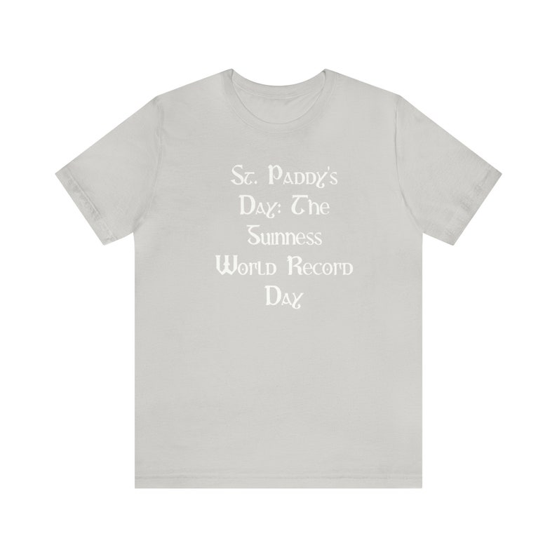 St. Paddy's Day: The Guinness World Record Day , Funny T-shirt, Irish Drinking Shirt, Parade Shirt, Green Beer Shirt, St. Paddy's day Tee image 10