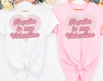 Tequila is my valentine, Funny Valentines Day T-shirt, Be My Valentine, Single AF Tee, Galentine's Day Shirt, Hello Valentine's day Tee