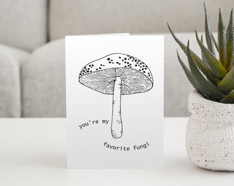 You're my Favorite Fungi Card - Best Friend Card - Card for Wifey - Husband Card - Just Because Card - Informal Greeting Card