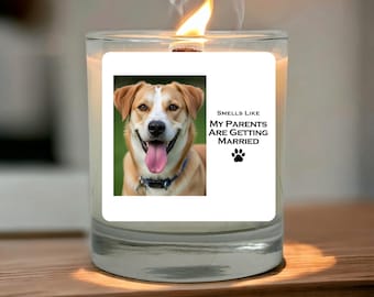 Funny Dog Wedding Candle Gift, Pet Photo Personalized, Parents Getting Married, Engagement Present