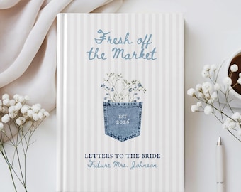 Personalized Letters to the bride Journal, hen do scrapbook, fresh off the market bachelorette, bridal shower gift, advice for bride to be