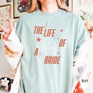 The Life of a Bride Comfort Colors Shirt, Funny Bride Gift, Music Fan Shirt, Bachelorette Shirt, Bride to Be Era, Just Married Honeymoon image 3