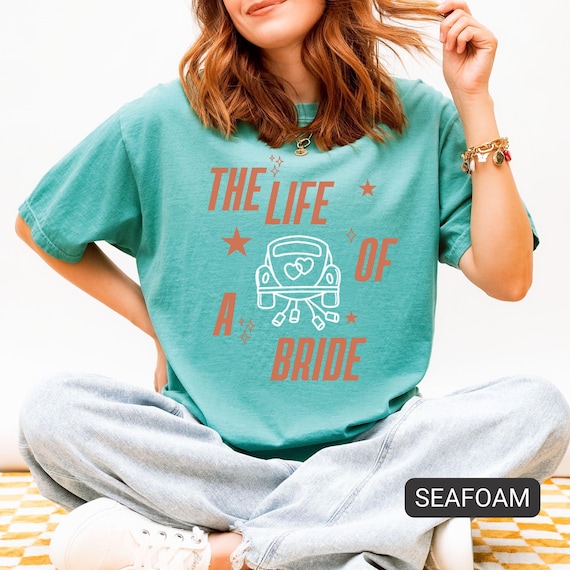 The Life of a Bride Comfort Colors Shirt, Funny Bride Gift, Music Fan Shirt, Bachelorette Shirt, Bride to Be Era, Just Married Honeymoon