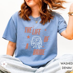The Life of a Bride Comfort Colors Shirt, Funny Bride Gift, Music Fan Shirt, Bachelorette Shirt, Bride to Be Era, Just Married Honeymoon image 8