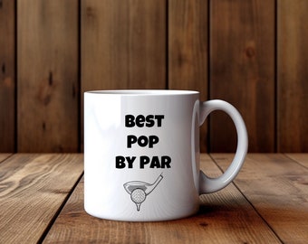 Funny Golf Pop Mug - Best Pop by Par - Sarcastic Coffee Cup for Father's Day and Birthdays - Golfing Gift