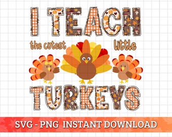 I Teach the Cutest Little Turkeys png, Thanksgiving Teacher Digital Download, Fall Teacher Shirt png, Cute Turkey Classroom, Sublimation png