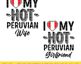 I love my Hot Peruvian Wife png, I love my Hot Peruvian Girlfriend png, Peruvian png, Peruvian Wife png, Peruvian Girlfriend png, Peru png