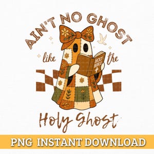 Puede incluir: Una ilustración caprichosa presenta un fantasma de retazos leyendo un libro titulado "Holy Bible". El fantasma lleva un lazo y está rodeado por el texto "Ain't No Ghost Like the Holy Ghost". Una paloma y detalles florales completan el diseño.