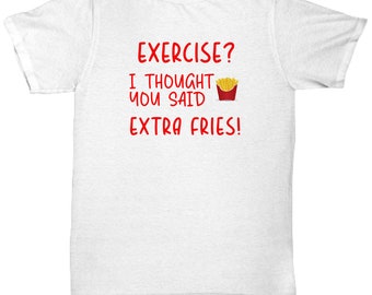 Exercise More Like Extra Fries and Lies T-shirt by Canva and - Etsy