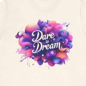 Dare to Dream T-shirt, T-shirt positieve vibes, inspirerend cadeau, vrijetijdskleding, motivatieshirt, T-shirt in alledaagse stijl