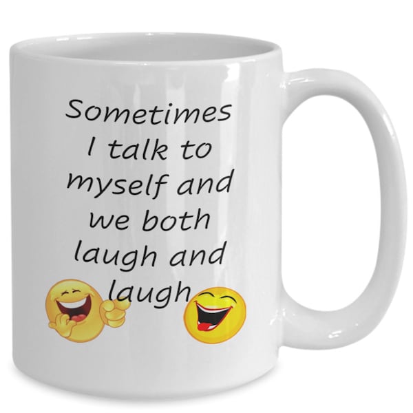 I talk to myself and we laugh mug