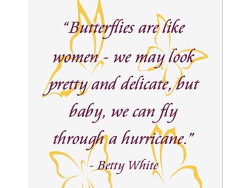 Inspirational Butterfly Wall Art, Motivational Quote Poster, Gift for Women, Home Decor, Betty White Quote