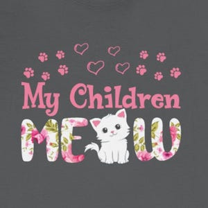 Cat Lover T-Shirt - My Children MEOW, Pet Parent Gift, Cute Animal Tee, Birthday Gift, Animal Lover Apparel