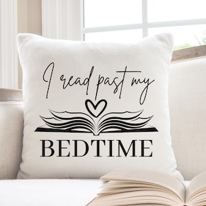 I Read Past My Bedtime Pillow, Book Lover Pillow, Just One More Chapter Reading Nook Cushion, Book Themed Pillows, Book Themed Gifts I read past my