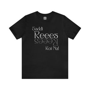 Saadi Rees Koi Na Punjabi Desi T-shirt, Punjabi Shirt, funny Indian gift, Desi Punjabi gift, Indian gift, Desi funny t-shirt