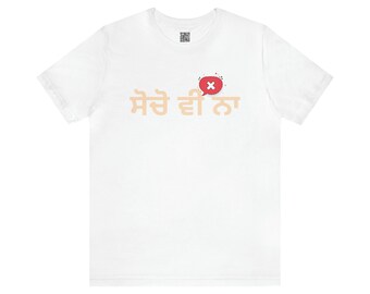 Sochin We Na Punjabi Unisex T-Shirt, Desi attitude tshirt, punjabi Tshirt, Punjabi tshirt saying Don't Even Think, Punjabi attitude tshirt