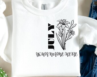 Unisex July Birthday Flower sweatshirt  with name personalization
