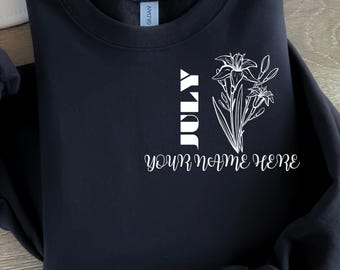 July Birthday Flower Sweatshirt with name personalization