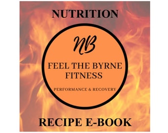 May include: A fiery orange and yellow background with a black circle containing the text "NB FEEL THE BYRNE FITNESS PERFORMANCE & RECOVERY" and the text "NUTRITION RECIPE E-BOOK" below the circle.