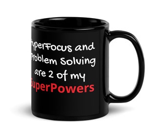 HyperFocus/ Problem Solving Superpowers : Black Glossy Mug