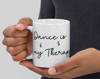 Dance is my Therapy - White glossy mug