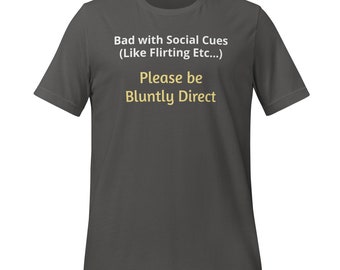 Bad with Social Cues Unisex t-shirt