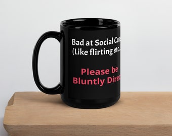 Don't get social cues Black Glossy Mug