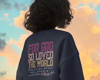 John 3:16 Christian Sweatshirt, Faith-Based Bible Verse Crewneck, Inspirational Scripture Pullover, Cozy Religious Gift for Men Women