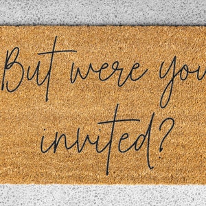 But we’re you invited? doormat