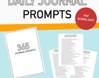 May include: A printable PDF download of 365 daily journal prompts. The image shows a black and white design with the text "365 Journal Prompts" and a sample of the prompts for January, February, and March.