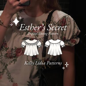 Op de afbeelding: Een bloemenprint blouse met pofmouwen. De afbeelding bevat de tekst "Esther's Secret Digital Sewing Pattern" en "Kelly Lidia Patterns". Het blouse-ontwerp is hieronder afgebeeld.