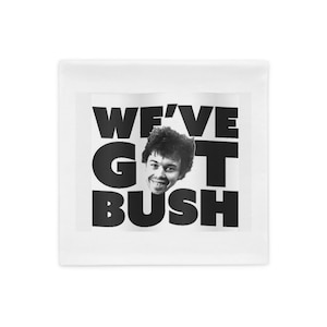 We’ve got bush Funny Pillow Case