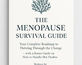 Menopause Survival Guide: Natural Remedies & Hot Flash Relief (Digital Download)