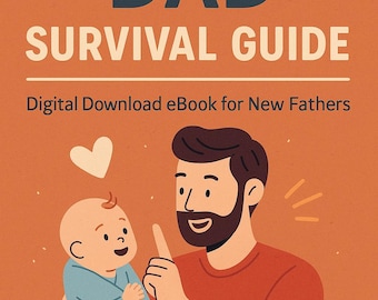 Der Ratgeber zum ersten Mal Papa | Praktische Vaterschafts-Tipps, Babypflege & Partner-Unterstützung | Sofortiger digitaler Download