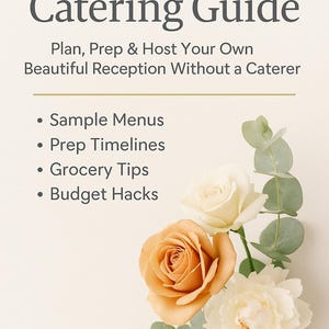 DIY Hochzeits-Catering-Leitfaden: Planen, bereiten Sie Ihren beeindruckenden Empfang vor, veranstalten Sie ihn, druckbarer Schritt-für-Schritt-Planer mit Einkaufstipps und Menü-Ideen