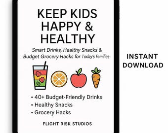 Kids Nutrition Guide: 40+ Healthy Recipes & Grocery Hacks (Printable PDF)