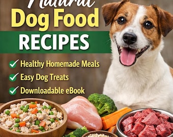 Natural Dog Food Recipes PDF | Healthy Homemade Meals & Treats (Digital Download)