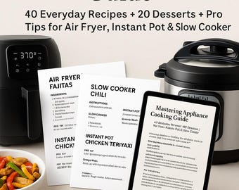 Air Fryer, Instant Pot, Slow Cooker Recipe Guide: 60 Easy Recipes (PDF Download)