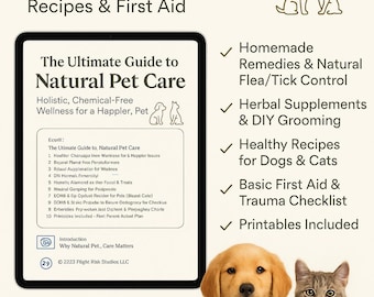 Natural Pet Care Guide: Holistic Remedies, Recipes & First Aid (Digital Download)