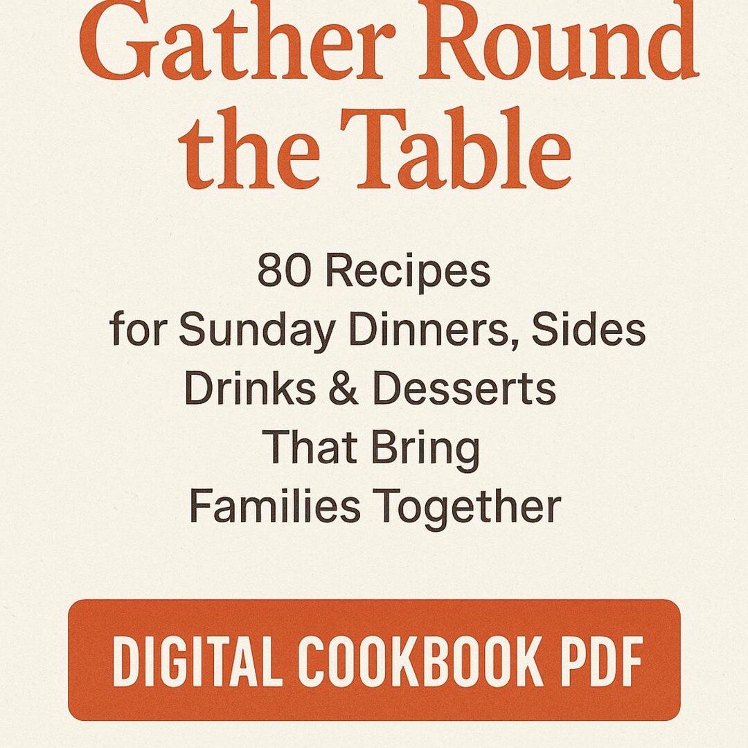 Gather Round the Table – 80 Family Sunday Dinner Recipes (digital ...